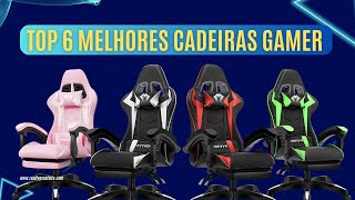 Top 6 Melhores Cadeiras Gamer Custo Beneficio PARA 2024 VEJA AGORA [upl. by Nonnag915]