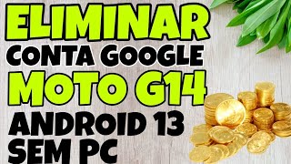 eliminar conta Google MOTO G14 Android 13 sem pc [upl. by Ettelrats]