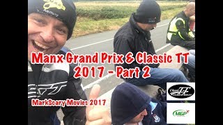 Manx GP amp Classic TT 2017 Part 2 [upl. by Ivz272]