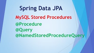 3 Call MySQL Stored Procedures  Spring Data JPA [upl. by Jairia]