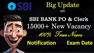 BIG UPDATE  SBI PO amp CLERK 15000 Vacancy  Notification Exam Date 202425 [upl. by Gillan]