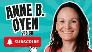 Episode 68  Anne B Øyen [upl. by Danyelle630]