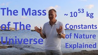 Constants of Nature The Mass of the Universe [upl. by Schram]