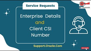 Enterprise Details and Client CSI NumberSupportOracleComService Requestso3technologies [upl. by Cir730]