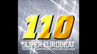 SUPER EUROBEAT 110 ＭＩＬＬＥＮＮＩＵＭ ANNIVERSARY NONSTOP MEGAMIX [upl. by Adnolor]