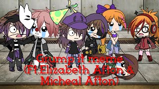 Grump it meme FtElizabeth Afton amp Micheal Afton ALOT OF CURSING [upl. by Disharoon]