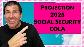 Projection 2025 Social Security COLA Released [upl. by Gustavus]