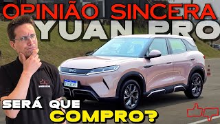 Devo COMPRAR o novo BYD YUAN PRO Vantagens e desvantagens VALE a PENA Bom ou Ruim Teste drive [upl. by Philipp]