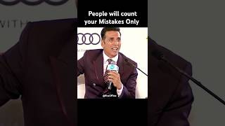 People will count your Mistakes Only  Akshay Kumar akshaykumar [upl. by Pampuch]