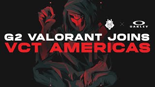 WERE SO BACK  G2 VALORANT joins VCT Americas [upl. by Anuayek]