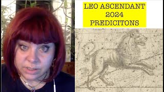 2024 LEO ASCENDANT PREDICTIONS ANCIENT ASTROLOGY [upl. by Blondelle265]