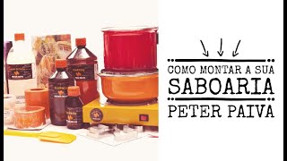 Como montar a sua Saboaria  Peter Paiva [upl. by Annoya]