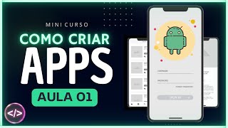 Como Criar Aplicativos com Programação  Aula 01 [upl. by Akcinat]