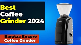 Best Coffee Grinder 2024  Introduce With Baratza Encore Conical Burr Coffee Grinder [upl. by Cia572]