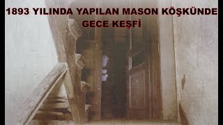 MASON KÖŞKÜNDE GECE KEŞFİ [upl. by Rovaert757]