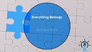 Everything Belongs  Richard Rohr [upl. by Noseyt]