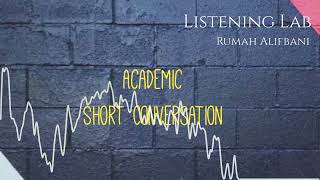 ACADEMIC LISTENING MID SEMESTER SHORT CONVERSATION Number 1  10 [upl. by Assilac]