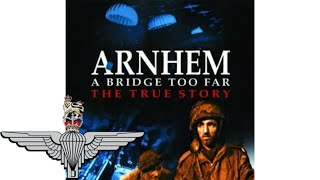 Arnhem A Bridge Too Far  The True Story Documentary  Operation Market Garden  Airborne [upl. by Linnie]