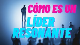 El Líder Resonante Daniel Goleman  LIDERAZGO RESONANTE 🌟 [upl. by Drofnas]