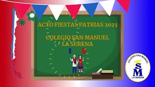 ACTO FIESTAS PATRIAS 2023  COLEGIO SAN MANUEL LA SERENA [upl. by Greenberg733]