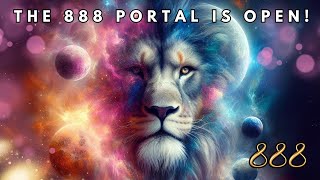 88 Lions Gate Portal 2024 Abundance amp Spiritual Awakening Meditation 888 Hz [upl. by Akinit]