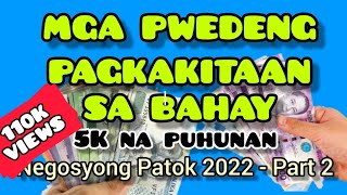 PAGKAKAKITAAN SA MALIIT NA PUHUNAN SA BAHAY  PATOK NA NEGOSYO 2023  Negosyo Vlog 7 [upl. by Kinnard]