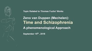 Zeno Van Duppen Time and Schizophrenia a Phenomenological Approach [upl. by Chapin]