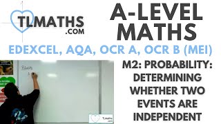 ALevel Maths M203 Probability Determining whether Two Events are Independent [upl. by Odnalref]