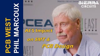 AIs Impact on PCB Manufacturing with Phil Marcoux  Sierra Circuits [upl. by Shawna704]