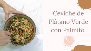 Ceviche de Plátano Verde con Palmito  Recetas Fáciles y deliciosas [upl. by Norab]