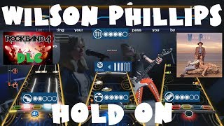 Wilson Phillips  Hold On  Rock Band 4 DLC Expert Full Band July 20th 2017 [upl. by Trebornhoj698]