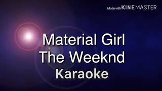 The Weeknd Material girl Karaoke [upl. by Draned358]