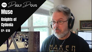 Classical Composer Reacts to MUSE Knights of Cydonia  The Daily Doug Episode 610 [upl. by Waddle]