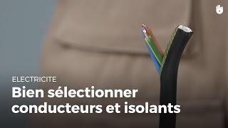 Comment bien choisir câbles électriques et isolants  Électricité [upl. by Anecusa686]