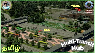 INSANE MULTITRANSIT HUB🚄🚍🚖  CITY SKYLINE 2 TAMIL Gameyous [upl. by Pesek]