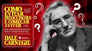 Audiobook  COMO EVITAR PREOCUPAÇÕES E COMEÇAR A VIVER  Dale Carnegie Completo [upl. by Annauj]