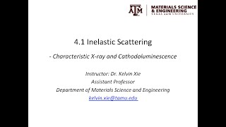 41  Inelastic scattering  characteristic xray and cathodoluminescence [upl. by Monia]