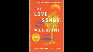 The Love Songs of W E B Du Bois A book talk with author Honorée Jeffers 04112022 [upl. by Rednael]