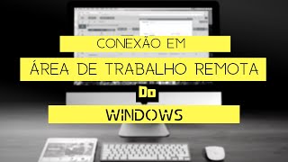 RDP Realizando Conexão Área de Trabalho Remota Windows [upl. by Ecinue384]