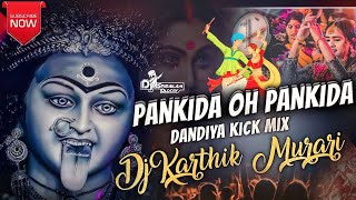 Pankida Oh Pankida Dandiya Kick Mix Dj Karthik Murari [upl. by Placia]