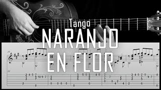 Naranjo en flor tango  Arreglo de guitarra solista con partitura y tablatura  Fingerstyle [upl. by Cloutman]