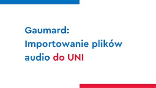 Gaumard Importowanie plików audio do UNI [upl. by Armil615]