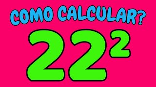 COMO CALCULAR 22 ELEVADO AO QUADRADO  22 ao quadrado  22²  22 elevado a 2 [upl. by Naraj689]