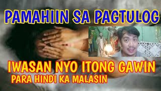 PAMAHIIN SA PAGTULOG IWASAN NYO ITONG GAWIN PARA HINDI KA MALASIN [upl. by Gratianna]