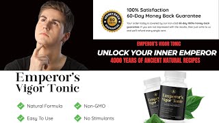 Emperors Vigor Tonic Reviews  Restosterone Support  Virility Booster  Emperors Vigor Tonic [upl. by Pickard]