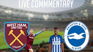 WEST HAM VS BRIGHTON  LIVE COMMENTARY  PREMIER LEAGUE 20232024 [upl. by Nylkaj]