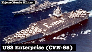 USS Enterprise CVN65 o primeiro portaaviões nuclear do mundo [upl. by Richmal]