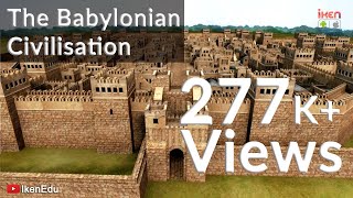 The Babylonian Civilisation  iKen  iKen Edu  iKen App [upl. by Rugg]