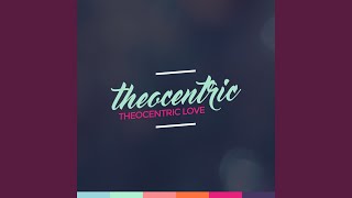 Theocentric Love [upl. by Soulier157]