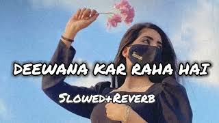 Deewana kar raha hai slowed reverb [upl. by Ainezey]